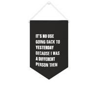 Bannière décorative en toile « It's No Use Going Back to Yesterday Because I Was A Different Person Then » - Décoration murale pour salon, chambre à coucher, bureau