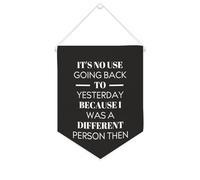 Bannière décorative en toile « It's No Use Going Back to Yesterday Because I Was A Different Person Then » - Décoration murale pour salon, chambre à coucher, bureau