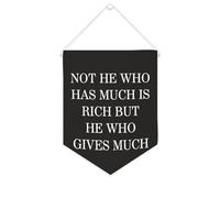 Bannière décorative en toile « Not He Who Has Much Is Rich But He Who Gives Much » - 25,4 x 30,5 cm