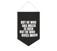 Bannière décorative en toile « Not He Who Has Much Is Rich But He Who Gives Much » - 25,4 x 38,1 cm