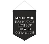 Bannière décorative en toile « Not He Who Has Much Is Rich But He Who Gives Much » - 30,5 x 40,6 cm - Décoration murale pour chambre à coucher, chambre d'enfant, décoration d'intérieur