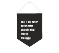 Bannière décorative en toile « That It Will Never Come Again Is What Makes Life Sweet » - 25,4 x 30,5 cm