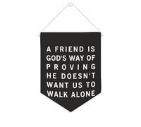 Bannière en toile « A Friend Is God's Way of Proving He Doesn't Want Us to Walk Alone » - À suspendre au mur - Décoration murale pour salon, chambre à coucher, bureau, cadeaux de vacances