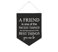 Bannière en toile « A Friend Is One of The Nicest Things You Can Have » - À suspendre au mur - Décoration murale pour salon, chambre à coucher, bureau, cadeaux de vacances - 25,4 x 30,5 cm