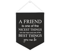 Bannière en toile « A Friend Is One of The Nicest Things You Can Have » - À suspendre au mur - Décoration murale pour salon, chambre à coucher, bureau, cadeaux de vacances - 30,5 x 40,6 cm