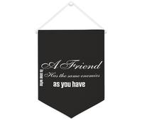 Bannière en toile « A Friend Is One Who Has The Same Enemies As You Have » - À suspendre au mur - Décoration murale pour salon, chambre à coucher, bureau, cadeaux de vacances - 30,5 x 40,6 cm