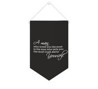 Bannière en toile « A Man Who Loves You The Most Is The Man Who Tells You The Most Truth » - 25,4 x 38,1 cm - Décoration murale pour chambre à coucher, chambre d'enfant, décoration d'intérieur