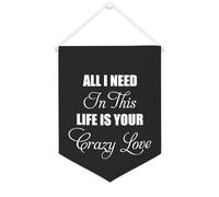 Bannière en toile « All I Need In This Life Is Your Crazy Love » - 30,5 x 40,6 cm - Décoration murale pour chambre à coucher, chambre d'enfant, décoration d'intérieur