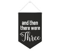 Bannière en toile « And Then There Were Three » - À suspendre au mur - Décoration murale pour salon, chambre à coucher, bureau, cadeaux de vacances - 25,4 x 38,1 cm