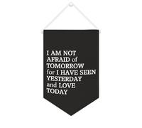 Bannière en toile avec inscription « I Am Not Afraid of Tomorrow for I Have Seen Yesterday And Love Today » à suspendre au mur pour salon, chambre à coucher, bureau