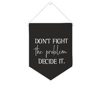 Bannière en toile « Don't Fight The Problem, decide It » - À suspendre au mur - Décoration murale pour salon, chambre à coucher, bureau, vacances, cadeaux de vacances - 25,4 x 30,5 cm