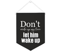 Bannière en toile « Don't Wake Up My Love », « Let Him Wake Up » - À suspendre au mur - Décoration d'intérieur - Pour salon, chambre à coucher, bureau - Cadeau de vacances - 30,5 x 40,6 cm