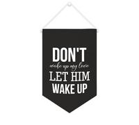 Bannière en toile « Don't Wake Up My Love », « Let Him Wake Up » - À suspendre au mur - Décoration d'intérieur - Pour salon, chambre à coucher, bureau - Cadeau de vacances - 25,4 x 38,1 cm