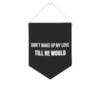 Bannière en toile « Don't Wake Up My Love », till He Would - Bannière murale inspirante à suspendre au mur - Œuvre d'art décorative pour salon, chambre à coucher, bureau, cadeaux de vacances - 25,4 x