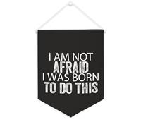 Bannière en toile « I Am Not Afraid... I Was Born to Do This » - 30,5 x 40,6 cm - Décoration murale pour chambre à coucher, chambre d'enfant, décoration d'intérieur