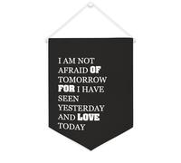 Bannière en toile « I Am Not Afraid of Tomorrow for I Have Seen Yesterday And Love Today » - 30,5 x 40,6 cm - Décoration murale pour chambre à coucher, chambre d'enfant, décoration d'intérieur