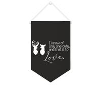 Bannière en toile « I Know of Only One Duty, And That Is to Love » - À suspendre au mur - Décoration murale pour salon, chambre à coucher, bureau, cadeaux de vacances - 25,4 x 38,1 cm