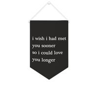 Bannière en toile « I Wish I Had Met You Sooner So I Could Love You Longer » - 25,4 x 38,1 cm - Décoration murale pour chambre à coucher, chambre d'enfant, décoration d'intérieur