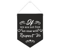 Bannière en toile « If We Are Not Free, No One Will Respect Us » à suspendre au mur - Décoration murale pour salon, chambre à coucher, bureau, cadeaux de vacances - 25,4 x 30,5 cm