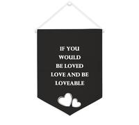 Bannière en toile « If You Would Be Loved Love And Be Loveable » - À suspendre au mur - Décoration murale pour salon, chambre à coucher, bureau, cadeaux de vacances - 30,5 x 40,6 cm