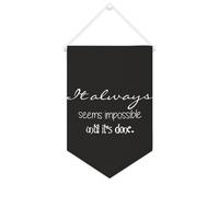 Bannière en toile « It Always Seems Impossible until It's Done » à suspendre au mur - Décoration murale pour salon, chambre à coucher, bureau, cadeaux de vacances - 25,4 x 38,1 cm