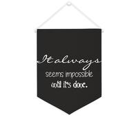 Bannière en toile « It Always Seems Impossible until It's Done » à suspendre au mur - Décoration murale pour salon, chambre à coucher, bureau, cadeaux de vacances - 30,5 x 40,6 cm