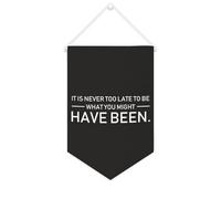 Bannière en toile « It Is Never Too Late to Be What You Might Have Been » à suspendre au mur - Œuvre d'art décorative pour salon, chambre à coucher, bureau, cadeaux de vacances - 25,4 x 38,1 cm
