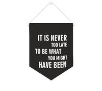 Bannière en toile « It Is Never Too Late to Be What You Might Have Been » à suspendre au mur - Œuvre d'art décorative pour salon, chambre à coucher, bureau, cadeaux de vacances - 25,4 x 30,5 cm