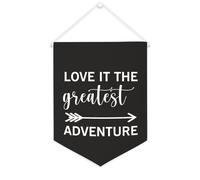 Bannière en toile Love It The Greatest Adventure à suspendre au mur - Décoration murale pour salon, chambre à coucher, bureau, cadeaux de vacances - 30,5 x 40,6 cm