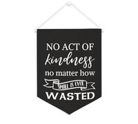 Bannière en toile « No Act of Kindness No Matter How Small Is Ever Wasted » - 30,5 x 40,6 cm - Décoration murale pour chambre à coucher, chambre d'enfant, décoration d'intérieur