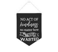 Bannière en toile « No Act of Kindness No Matter How Small Is Ever Wasted » - À suspendre au mur - Décoration murale pour salon, chambre à coucher, bureau - Cadeau de vacances - 25,4 x 30,5 cm