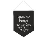 Bannière en toile « Show No Mercy to Wicked Traitors » - À suspendre au mur - Décoration murale pour salon, chambre à coucher, bureau, cadeaux de vacances - 25,4 x 30,5 cm