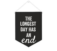 Bannière en toile « The Longest Day Has An End » à suspendre au mur - Décoration murale pour salon, chambre à coucher, bureau, cadeaux de vacances - 30,5 x 40,6 cm