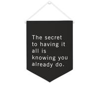 Bannière en toile « The Secret To Having It All Is Knowing You Already Do » - À suspendre au mur - Décoration murale pour salon, chambre à coucher, bureau - Cadeau de vacances - 30,5 x 40,6 cm