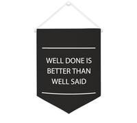 Bannière en toile « Well Done Is Better Than Well Said » - À suspendre au mur - Décoration murale pour salon, chambre à coucher, bureau, cadeaux de vacances - 30,5 x 40,6 cm