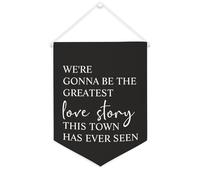 Bannière en toile « We're Gonna Be The Greatest Love Story This Town Has Ever Seen » à suspendre au mur - Décoration murale pour salon, chambre à coucher, bureau, cadeaux de vacances