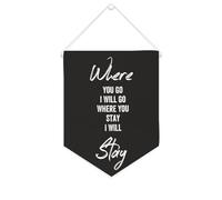 Bannière en toile « Where You Go I Will Go Where You Stay I Will Stay » à suspendre au mur - Œuvre d'art décorative pour salon, chambre à coucher, bureau, cadeaux de vacances - 25,4 x 30,5 cm