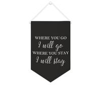 Bannière en toile « Where You Go I Will Go Where You Stay I Will Stay » à suspendre au mur - Œuvre d'art décorative pour salon, chambre à coucher, bureau, cadeaux de vacances - 25,4 x 38,1 cm