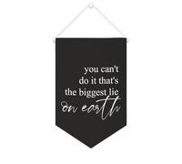 Bannière en toile « You Can't Do It That's The Biggest Lie on Earth » - À suspendre au mur - Décoration murale pour salon, chambre à coucher, bureau, cadeaux de vacances - 25,4 x 38,1 cm