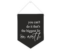 Bannière en toile « You Can't Do It That's The Biggest Lie on Earth » - À suspendre au mur - Décoration murale pour salon, chambre à coucher, bureau, cadeaux de vacances - 25,4 x 30,5 cm