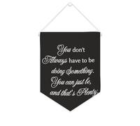 Bannière en toile « You Don't Always Have to Be Doing Something » - À suspendre au mur - Décoration murale pour salon, chambre à coucher, bureau, cadeaux de vacances - 25,4 x 30,5 cm