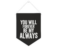 Bannière en toile « You Will Forever Be My Always » - À suspendre au mur - Décoration murale pour salon, chambre à coucher, bureau, cadeaux de vacances - 25,4 x 30,5 cm