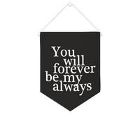 Bannière en toile « You Will Forever Be My Always » - À suspendre au mur - Décoration murale pour salon, chambre à coucher, bureau, cadeaux de vacances - 25,4 x 30,5 cm