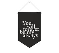 Bannière en toile « You Will Forever Be My Always » - À suspendre au mur - Décoration murale pour salon, chambre à coucher, bureau, cadeaux de vacances - 25,4 x 38,1 cm