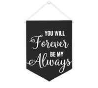 Bannière en toile « You Will Forever Be My Always » - À suspendre au mur - Pour salon, chambre à coucher, bureau, cadeaux de vacances - 30,5 x 40,6 cm