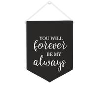 Bannière en toile « You Will Forever Be My Always » - À suspendre au mur - Pour salon, chambre à coucher, bureau, cadeaux de vacances - 30,5 x 40,6 cm