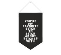 Bannière en toile « You're My Favorite Bitch to Bitch About Bitches » à suspendre au mur - Œuvre d'art décorative pour salon, chambre à coucher, bureau, cadeaux de vacances - 25,4 x 38,1 cm