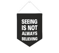 Bannière murale en toile avec citation inspirante « Seeing Is Not Always Believing » - Décoration murale - 25,4 x 30,5 cm - Cadeau de pendaison de crémaillère