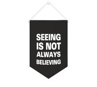 Bannière murale en toile avec citation inspirante « Seeing Is Not Always Believing » - Décoration murale - 25,4 x 38,1 cm - Cadeau de pendaison de crémaillère