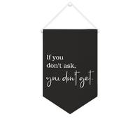 Bannière murale inspirante « If You Don't Askyou Don't Get » à suspendre au mur - Œuvre d'art décorative pour salon, chambre à coucher, bureau, cadeaux de vacances, 25,4 x 38,1 cm